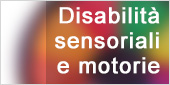 disabilità sensoriali e motorie